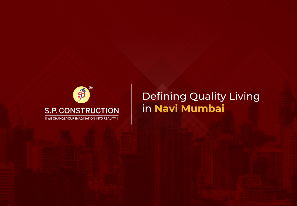 S.P. Construction Defining Quality Living in Navi Mumbai.